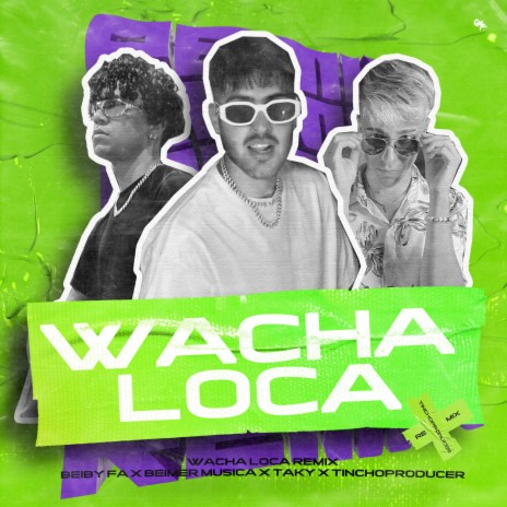 WACHA LOCA (RMX) ft. Beiby Fa, Tinchoproducer & TAKY | Boomplay Music