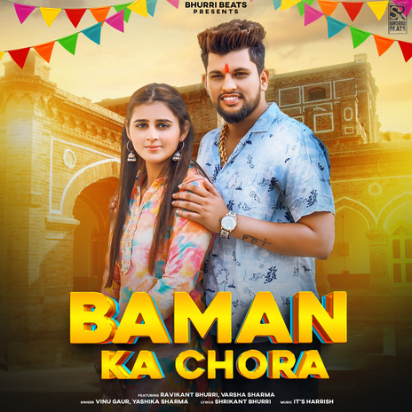 Baman Ka Chora ft. Vinu Gaur, Yashika Sharma & Varsha Sharma | Boomplay Music