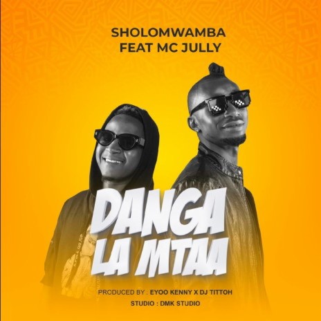 Danga La Mtaa ft. Mc Jully | Boomplay Music