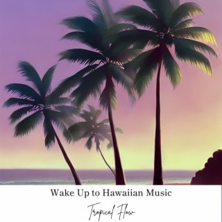 Wake up to Hawaiian Music