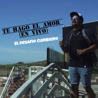 Te Hago El Amor (En Vivo)