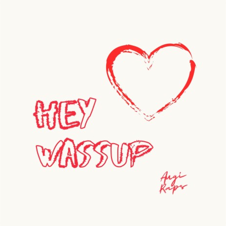 Hey Wassup | Boomplay Music