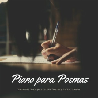 Download Piano para Trabajar album songs: Piano para Poemas: Música de  Fondo para Escribir Poemas y Recitar Poesías