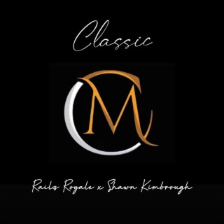 Classic (ClassicMen Anthem) ft. Shawn Kimbrough lyrics | Boomplay Music