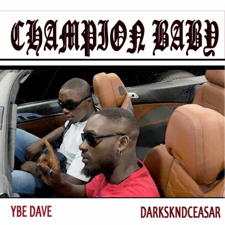 Champion Baby ft. DarkSkndCeasar | Boomplay Music