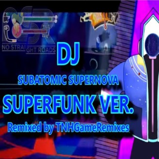 Vs. DJ Subatomic Supernova (Superfunk Version)