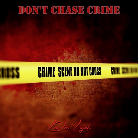 Dont Chase Crime