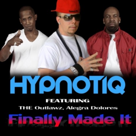 Finally Made It ft. The Outlawz & Allegra Dolores | Boomplay Music