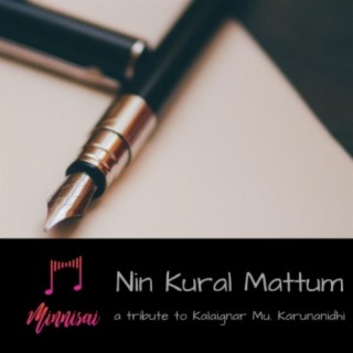 Nin Kural Mattum (A Tribute to Kalaignar Mu. Karunanidhi)