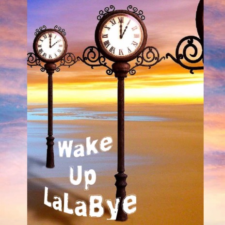 Wake Up LaLaBye