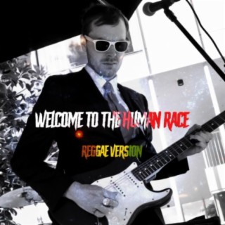 Welcome to the Human Race (reggae version)