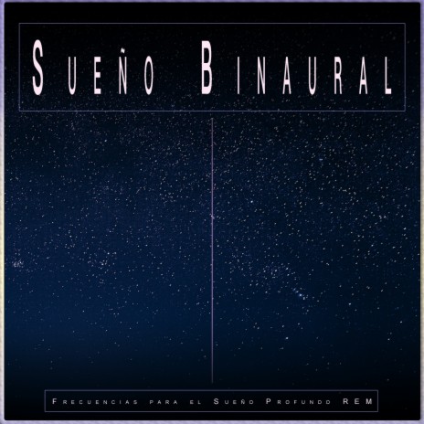 Sueño Binaural ft. Musica Relajante Para Dormir & Sueño Encantado | Boomplay Music