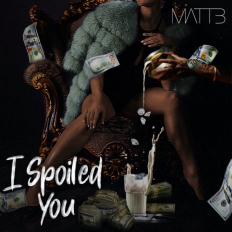 I Spoiled You | Boomplay Music