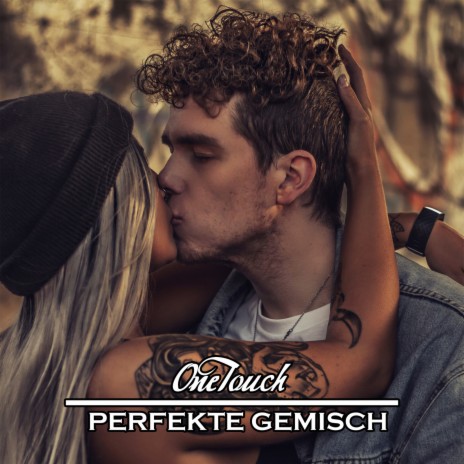 Perfekte Gemisch | Boomplay Music