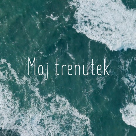 Moj Trenutek | Boomplay Music