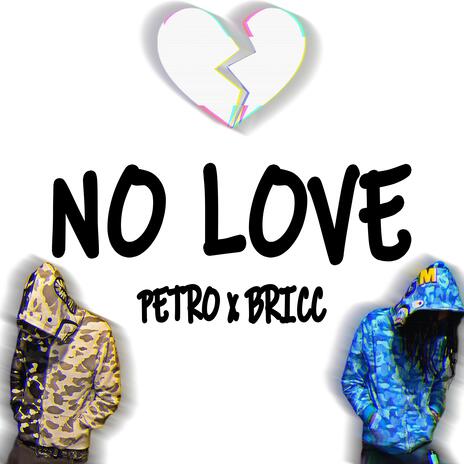 No Love ft. Bricc | Boomplay Music