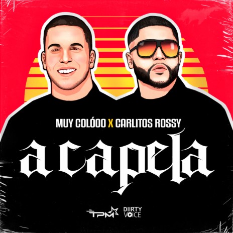 ACAPELA ft. Carlitos Rossy & DVM | Boomplay Music