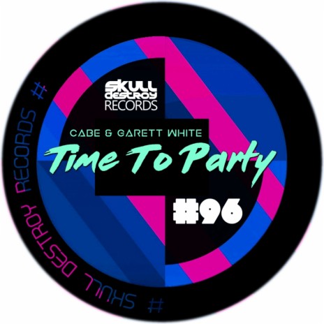 Time To Party (Original Mix) ft. Garett White | Boomplay Music