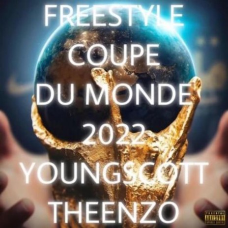 FREESTYLE COUPE DU MONDE 2022 ft. Young Scott | Boomplay Music