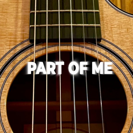 Part Of Me | Boomplay Music