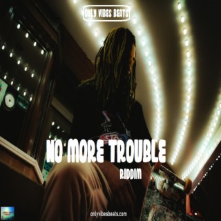 No More Trouble Riddim (Instrumental)