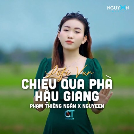 Chiều Qua Phà Hậu Giang (Lofi Ver.) ft. Nguyeen | Boomplay Music