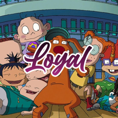 Loyal | Boomplay Music