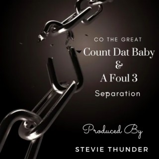 Count Dat Baby N A Foul 3: Separation