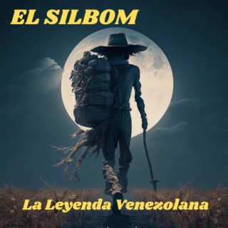 EL SILBON . La Leyenda Venezolana
