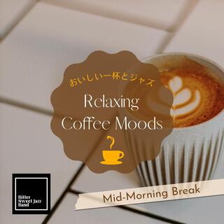 Relaxing Coffee Moods: おいしい一杯とジャズ - Mid-morning Break