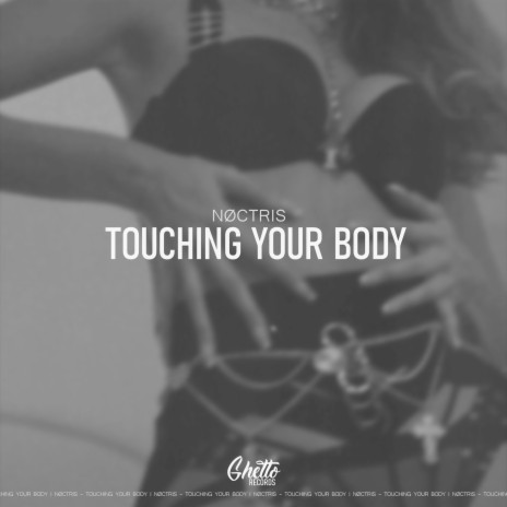 Touching Your Body | Boomplay Music