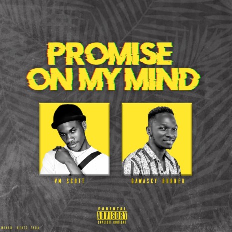 Promise on My Mind ft. Gawasky Burner | Boomplay Music