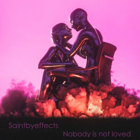 Nobody is not loved | Boomplay Music