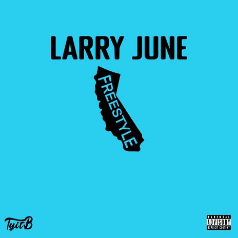 Larry June Freestyle | Boomplay Music