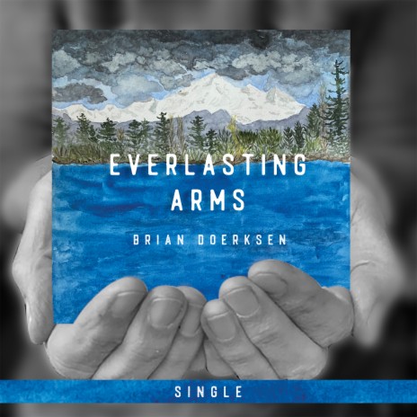 Everlasting Arms (2020) ft. Teresa Trask