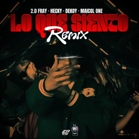 Lo Que Siento (Remix) [feat. Dekoy] | Boomplay Music