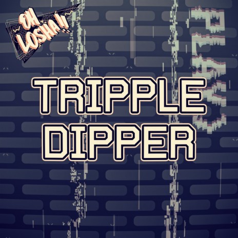 Tripple Dipper | Boomplay Music