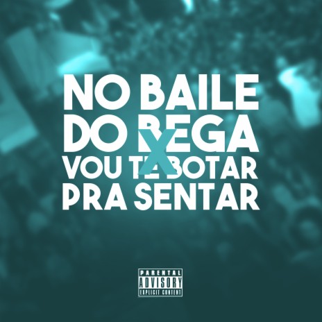 No Baile do Bega X Vou Te Botar pra Sentar ft. MC Gsena & MC Dmenor | Boomplay Music