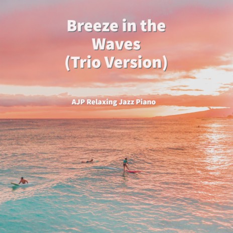 Breeze in the Waves (Trio Version) | Boomplay Music