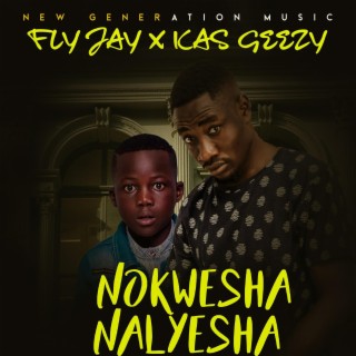 Nokwesha Nalyesha (feat. Fly Jay)