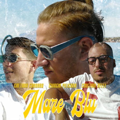 Mare blu ft. Giorgio Pilicano & Cristian Belli | Boomplay Music