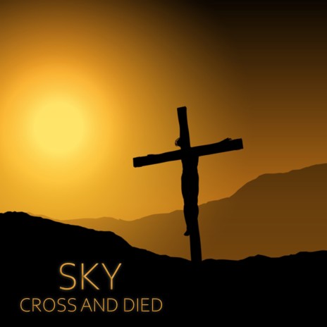 Cross And Died | Boomplay Music