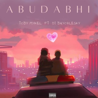 Abudabhi ft. DJ Bayorlesky lyrics | Boomplay Music