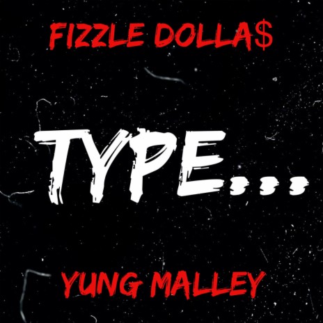 Type... (feat. Yung Malley) | Boomplay Music