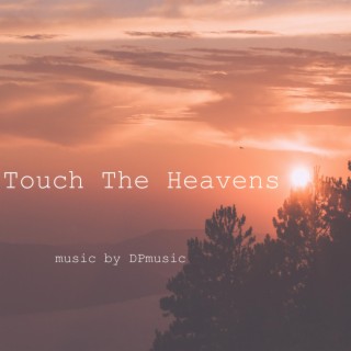 Touch The Heavens