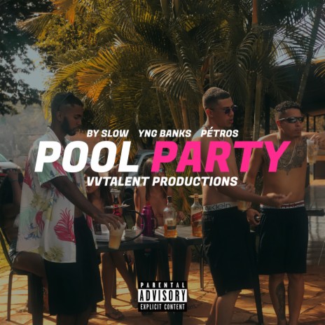 Pool Party ft. YNG BANKS & Pétros | Boomplay Music