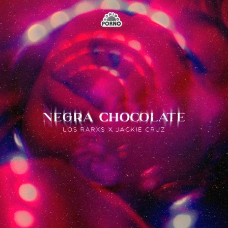 Negra Chocolate (Single Mix) ft. Balbi, Vento Alejandro & Jackie Cruz | Boomplay Music