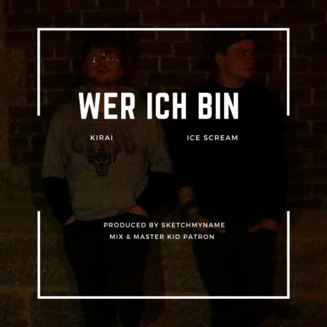 Wer ich bin (feat. Ice Scream) | Boomplay Music