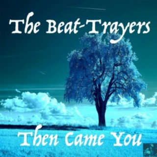 Then Came You