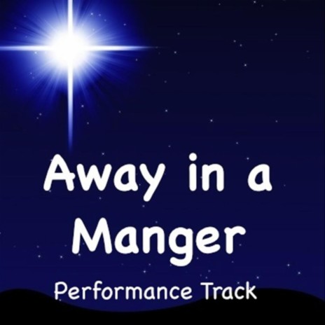 Away in a Manger (Performance Track) | Boomplay Music